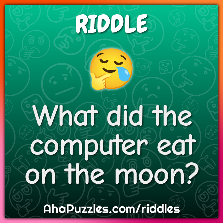 What did the computer eat on the moon?