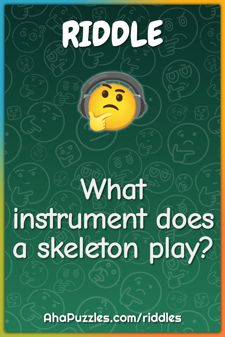 What instrument does a skeleton play?