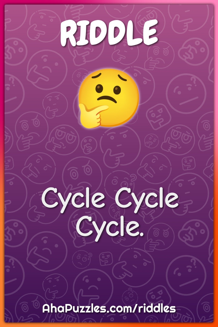 cycle-cycle-cycle-riddle-answer-aha-puzzles